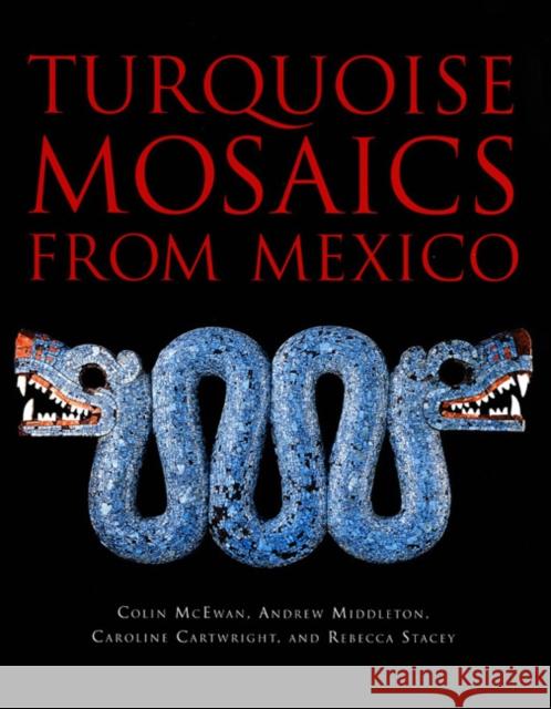 Turquoise Mosaics from Mexico Colin McEwan Andrew Middleton Caroline Cartwright 9780822339243 Duke University Press - książka