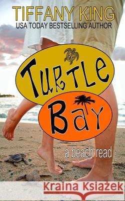 Turtle Bay: a beach read King, Tiffany 9781508732136 Createspace - książka