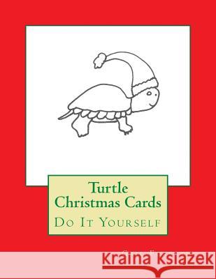 Turtle Christmas Cards: Do It Yourself Gail Forsyth 9781517367541 Createspace - książka
