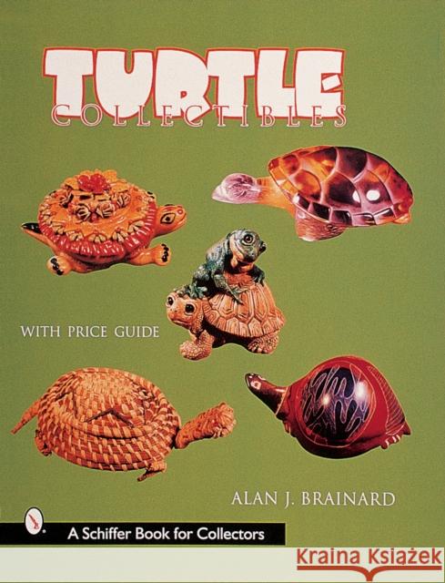 Turtle Collectibles Alan J. Brainard 9780764309793 Schiffer Publishing - książka