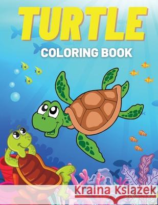 Turtle Coloring Book: Fun Coloring Pages with Cute Turtles and More! For Kids, Toddlers Beni Blox 9781802766578 Benix - książka