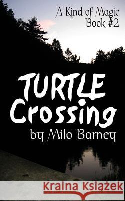 Turtle Crossing Milo Barney Emily King 9780985234058 Milo Barney Books - książka