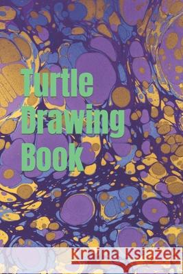 Turtle Drawing Book Nath Hrishikesh Nath 9798418297136 Independently published - książka