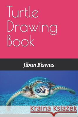 Turtle Drawing Book Jiban Biswas 9798420314289 Independently Published - książka