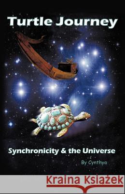 Turtle Journey: Synchronicity and the Universe Cynthya 9781452502076 Get Published - książka