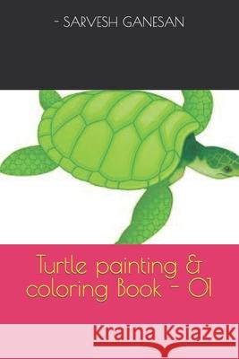 Turtle painting & coloring Book - 01 GANESAN - SARVESH GANESAN 9798415910151 Independently published - książka