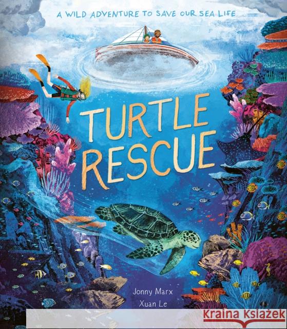 Turtle Rescue: A Wild Adventure to Save Our Sea Life  9781838916145 Caterpillar Books - książka