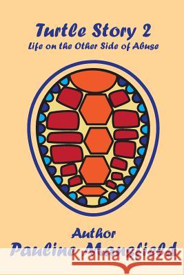 Turtle Story 2: Life on the Other Side of Abuse Pauline Mansfield 9781983988936 Createspace Independent Publishing Platform - książka