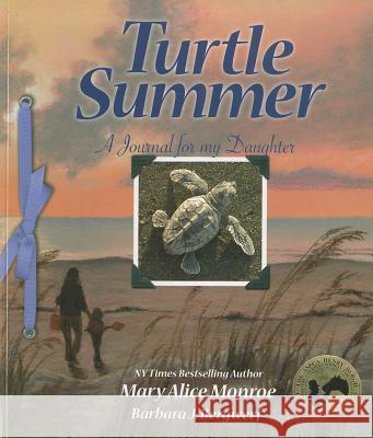 Turtle Summer: A Journal for My Daughter Mary Alice Monroe 9781607185833 Sylvan Dell Publishing - książka