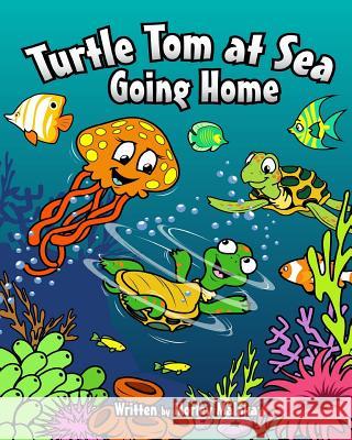 Turtle Tom at Sea: Going Home Morley Malaka Josh McGill 9781514863077 Createspace - książka