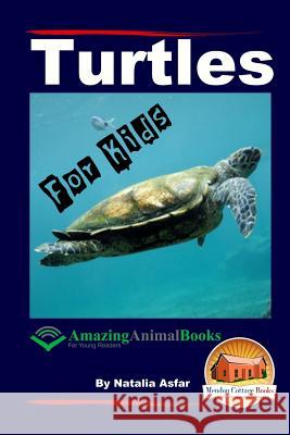 Turtles - For Kids - Amazing Animal Books for Young Readers Natalia Asfar John Davidson Mendon Cottage Books 9781517379025 Createspace - książka