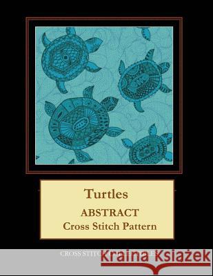 Turtles: Abstract Cross Stitch Pattern Kathleen George Cross Stitch Collectibles 9781099378454 Independently Published - książka