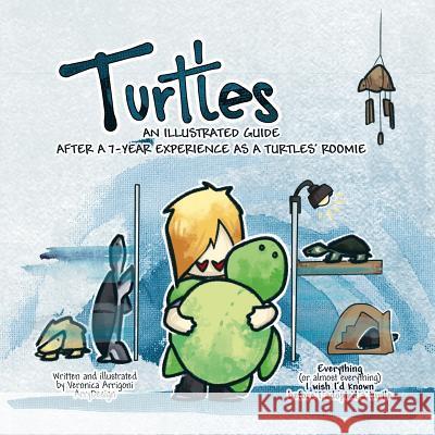 Turtles: An Illustrated Guide after a 7-year Experience as a Turtles' Roomie Barcella, Emiliano 9781982048730 Createspace Independent Publishing Platform - książka