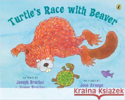 Turtle's Race with Beaver Jose Aruego Ariane Dewey Joseph Bruchac 9780142404669 Puffin Books - książka