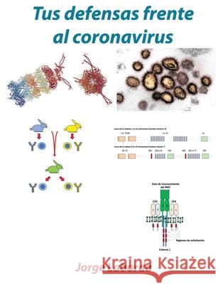 Tus defensas frente al coronavirus: Una breve introducción al sistema inmunitario Jorge Laborda 9780244579784 Lulu.com - książka