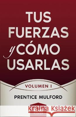 Tus Fuerzas y Cómo Usarlas: Volumen I Prentice Mulford, Marcela Allen 9781639340354 Wisdom Collection - książka