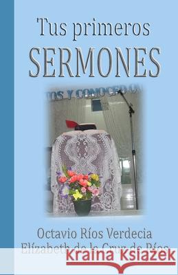 Tus primeros sermones de la Cruz Legrá, Elízabeth 9781724118615 Independently Published - książka