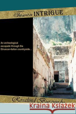 Tuscan Intrigue Rosalind Burgundy 9780595343010 iUniverse - książka
