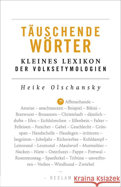 Täuschende Wörter : Kleines Lexikon der Volksetymologien Olschansky, Heike 9783150194294 Reclam, Ditzingen - książka