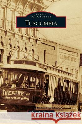 Tuscumbia John L McWilliams 9781531659172 Arcadia Publishing Library Editions - książka