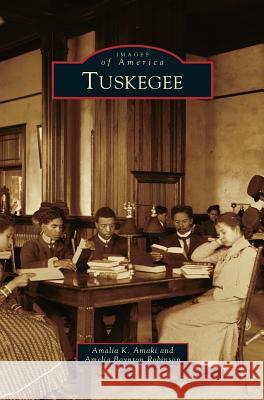 Tuskegee Dr Amalia K Amaki, Amelia Boynton Robinson 9781531668150 Arcadia Publishing Library Editions - książka