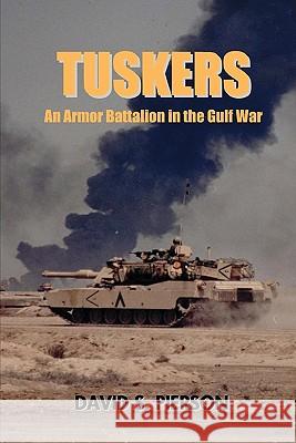 Tuskers: An Armor Battalion in the Gulf War MR David S. Pierson 9781461117636 Createspace - książka