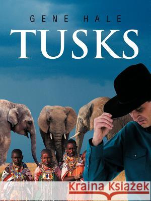 Tusks Gene Hale 9781466968141 Trafford Publishing - książka