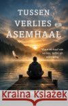 Tussen verlies en asemhaal Pretorius, Daniel 9781997432975 Malherbe Uitgewers