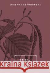 Tutaj w.2022 Wisława Szymborska 9788324065264 Znak - książka