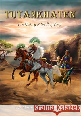 Tutankhaten, The Making of the Boy King Paul W. Maskell Jann F. Drew-Maskell 9780987443038 Pyramid Productions - książka
