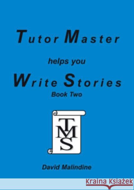 Tutor Master Helps You Write Stories David Malindine 9780955590917 Tutor Master Services - książka