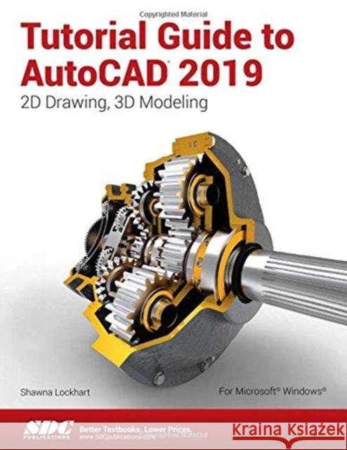 Tutorial Guide to AutoCAD 2019 Shawna Lockhart   9781630571856 SDC Publications - książka