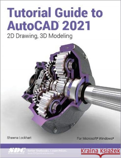 Tutorial Guide to AutoCAD 2021 Shawna Lockhart 9781630573638 SDC Publications - książka