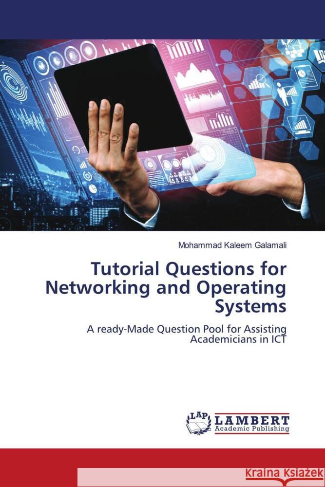 Tutorial Questions for Networking and Operating Systems Galamali, Mohammad Kaleem 9786208421038 LAP Lambert Academic Publishing - książka