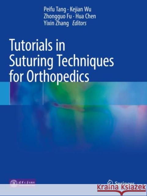 Tutorials in Suturing Techniques for Orthopedics  9789813363328 Springer Nature Singapore - książka