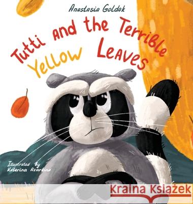 Tutti and the Terrible Yellow Leaves Anastasia Goldak 9781955733014 Vivid Spirit LLC - książka