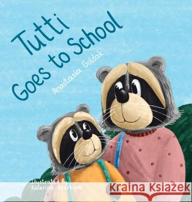 Tutti Goes to School Anastasia Goldak 9781955733137 Vivid Spirit LLC - książka