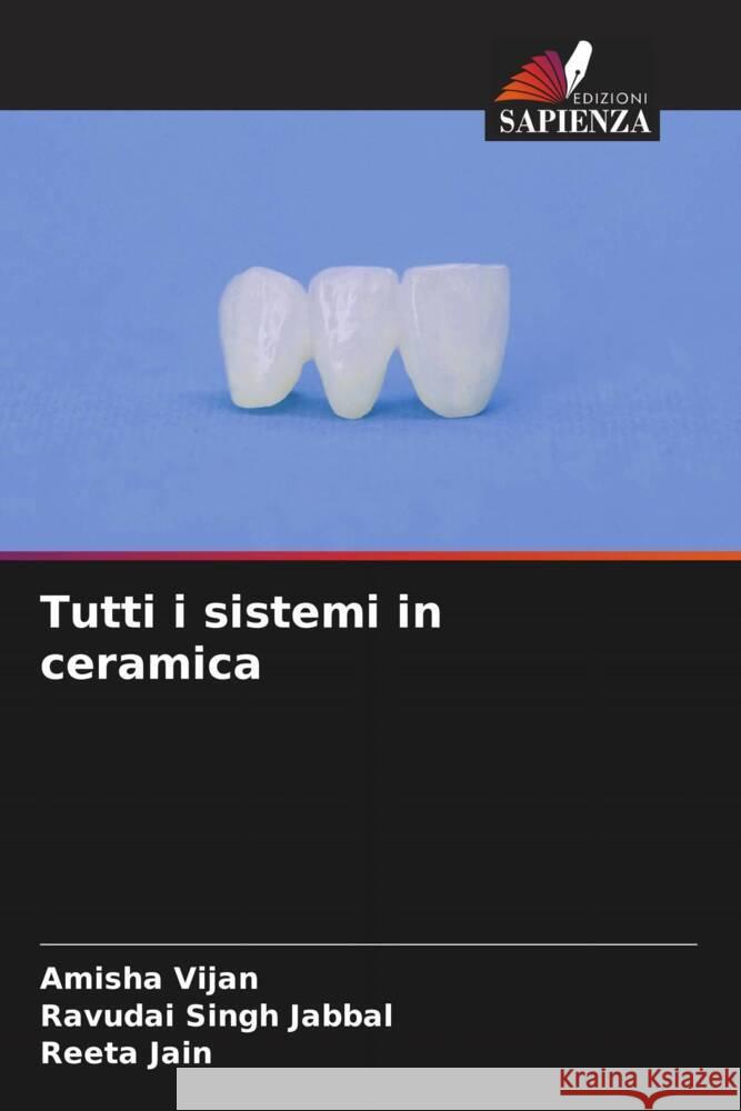 Tutti i sistemi in ceramica Vijan, Amisha, Jabbal, Ravudai Singh, Jain, Reeta 9786204511177 Edizioni Sapienza - książka