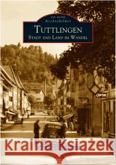 Tuttlingen : Stadt und Land im Wandel Schuster, Hans-Joachim 9783866801103 Sutton Verlag - książka