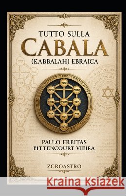 Tutto Sulla Cabala Ebraica Mioto, Jane Cristina, Mioto Bittencourt Vieira, Maria Paula, Freitas Bittencourt Vieira, Paulo 9798183732320 Independently Published - książka