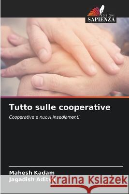 Tutto sulle cooperative Mahesh Kadam Jagadish Aditya  9786205908303 Edizioni Sapienza - książka