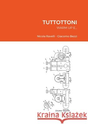 Tuttottoni: Warm Up E... Bezzi, Giacomo 9781716605314 Lulu.com - książka