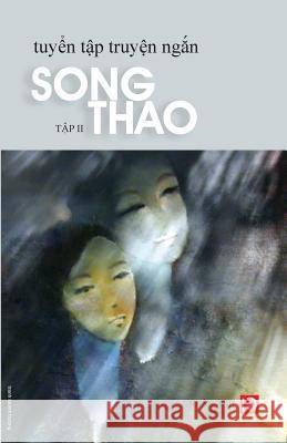 Tuyen Tap Truyen Ngan - Tap 2 Song Thao 9781539748298 Createspace Independent Publishing Platform - książka