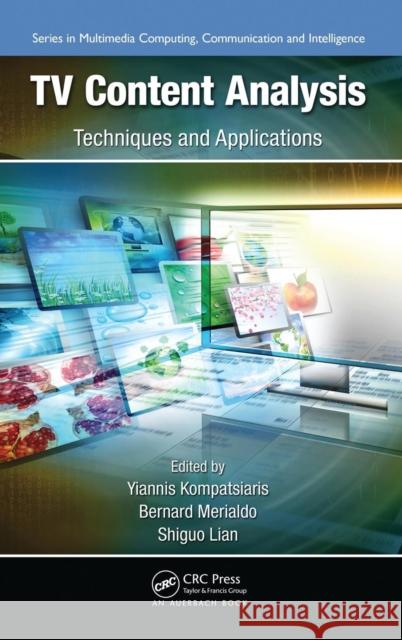 TV Content Analysis: Techniques and Applications Kompatsiaris, Yiannis 9781439855607 Taylor and Francis - książka