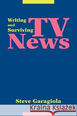 TV News: Writing and Surviving Steve Garagiola 9780595302048 iUniverse - książka