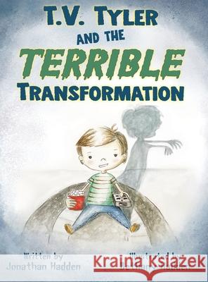 T.V. Tyler and the Terrible Transformation Jonathan Hadden Bethany Hadden 9780578370231 Hadden - książka