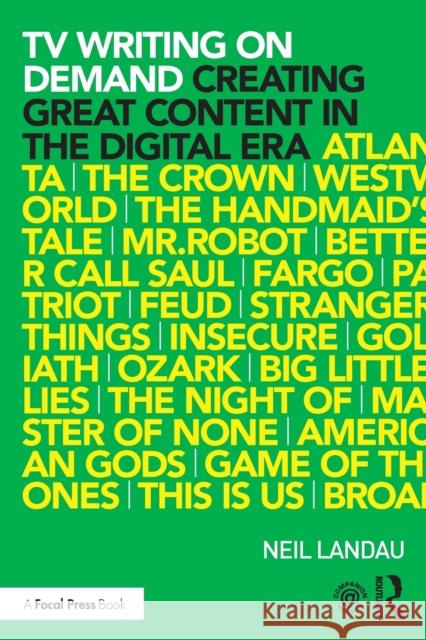 TV Writing on Demand: Creating Great Content in the Digital Era Neil Landau 9781138705715 Focal Press - książka