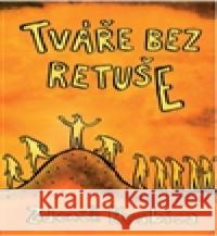 Tváře bez retuše Zdeněk Hrabica 9788073821647 Jiří Švejda Mgr. - książka