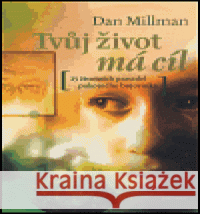 Tvůj život má cíl Dan Millman 9788072812363 Eminent - książka