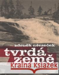 Tvrdá země Zdeněk Němeček 9788072153572 Torst - książka